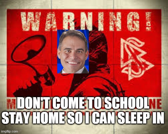 Band Quarantine | DON'T COME TO SCHOOL
STAY HOME SO I CAN SLEEP IN | image tagged in tom cruise | made w/ Imgflip meme maker