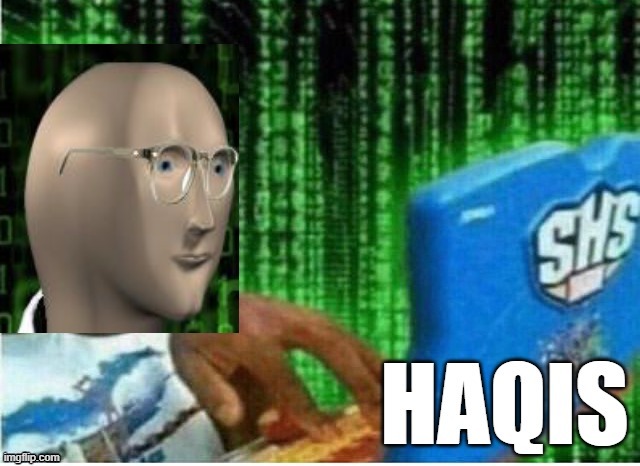 haqis | image tagged in meme man | made w/ Imgflip meme maker