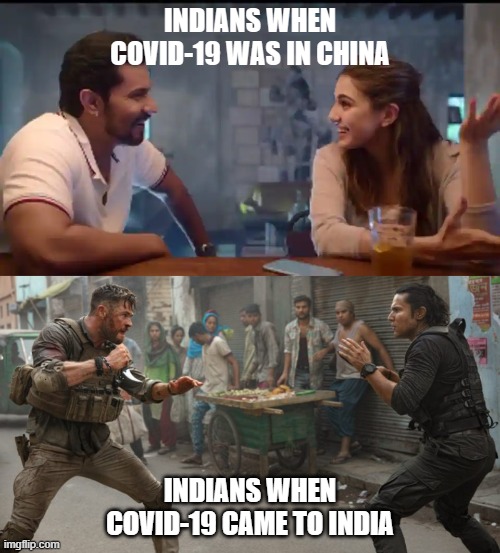 Indians during covid-19 | INDIANS WHEN COVID-19 WAS IN CHINA; INDIANS WHEN COVID-19 CAME TO INDIA | image tagged in covid-19,covid19,coronavirus,corona,thor | made w/ Imgflip meme maker
