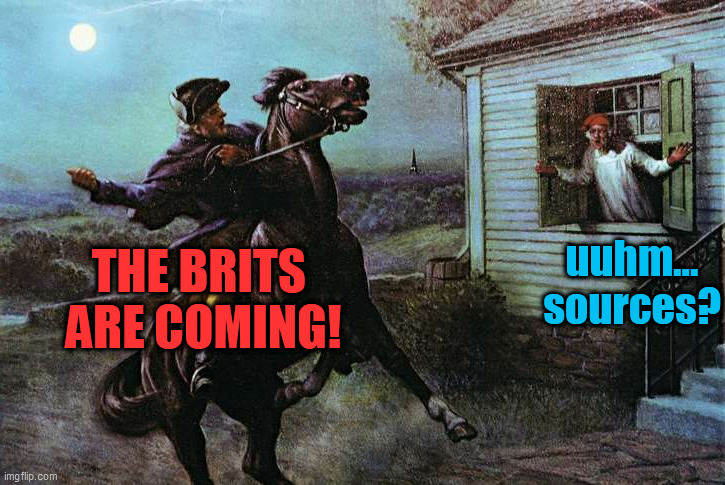 Political Debates on Imgflip be like | uuhm...
sources? THE BRITS 
ARE COMING! | image tagged in memes,revolutionary war | made w/ Imgflip meme maker