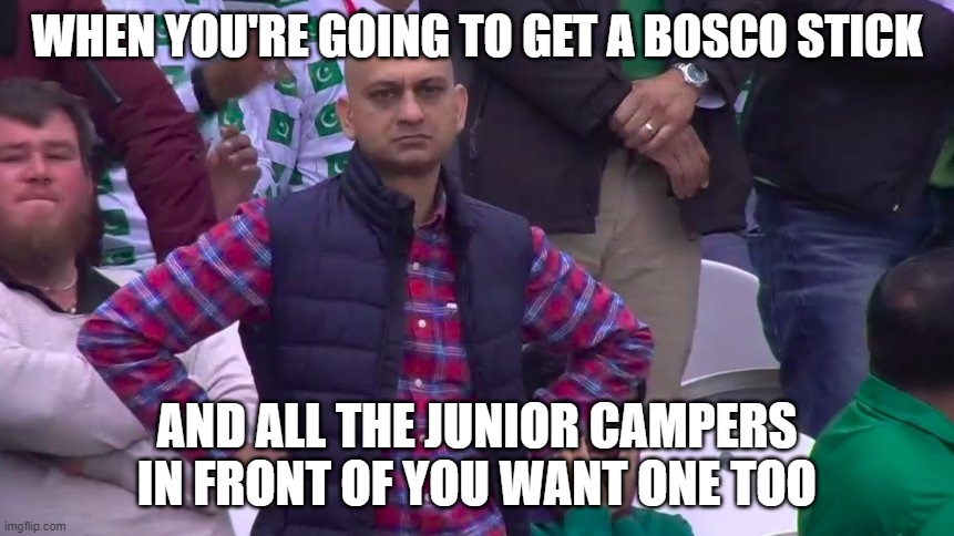 Disappointed Muhammad Sarim Akhtar | WHEN YOU'RE GOING TO GET A BOSCO STICK; AND ALL THE JUNIOR CAMPERS IN FRONT OF YOU WANT ONE TOO | image tagged in disappointed muhammad sarim akhtar | made w/ Imgflip meme maker