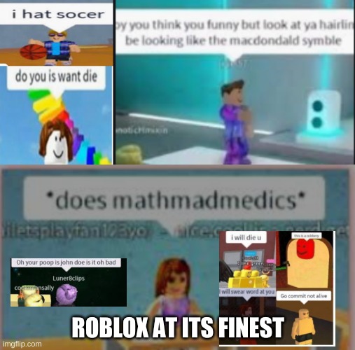 This will maybe are have you the laugh | ROBLOX AT ITS FINEST | image tagged in funny | made w/ Imgflip meme maker