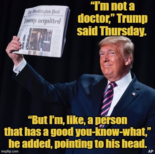 Trump not a doctor | image tagged in trump not a doctor | made w/ Imgflip meme maker