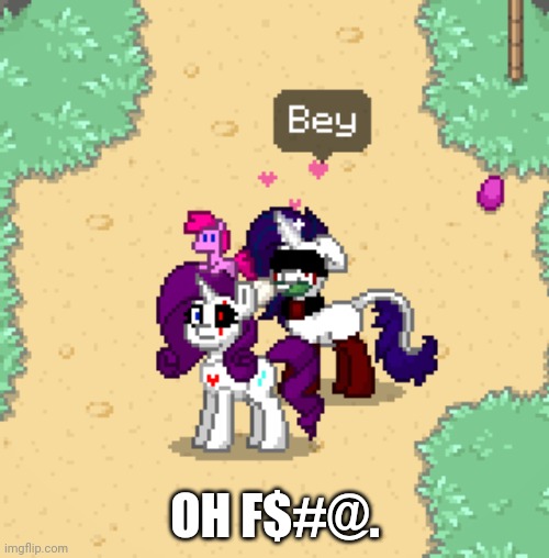 Poor Miss Rarity... | OH F$#@. | image tagged in mlp,creepypasta,ponytown | made w/ Imgflip meme maker