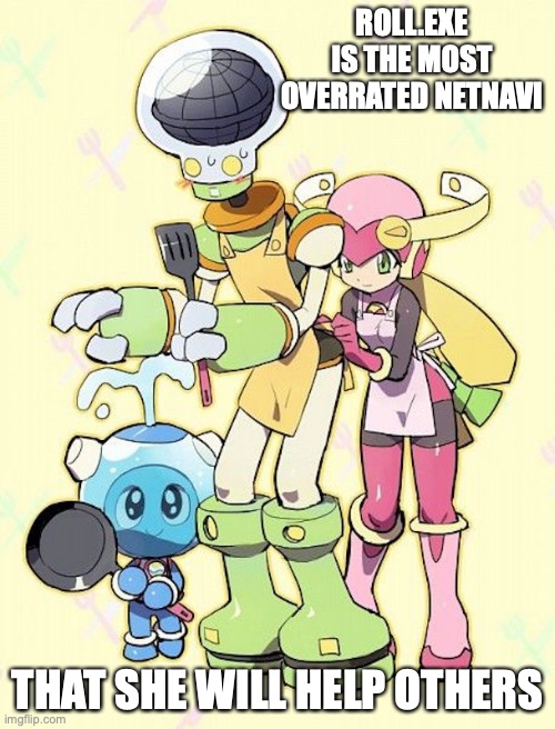 Roll.EXE With Numbrman.EXE | ROLL.EXE IS THE MOST OVERRATED NETNAVI; THAT SHE WILL HELP OTHERS | image tagged in megaman,megaman battle network,megaman nt warrior,memes,roll | made w/ Imgflip meme maker
