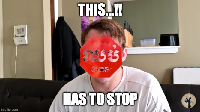 THIS...!! HAS TO STOP | made w/ Imgflip meme maker