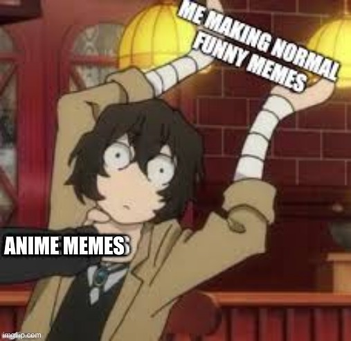 ANIME MEMES | image tagged in anime | made w/ Imgflip meme maker