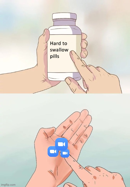 It be like that | image tagged in memes,hard to swallow pills | made w/ Imgflip meme maker
