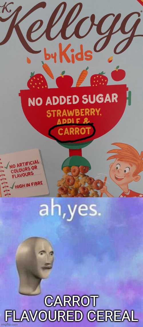 CARROT FLAVOURED CEREAL | image tagged in ah yes,cereal | made w/ Imgflip meme maker