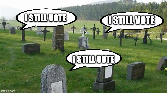 I STILL VOTE I STILL VOTE I STILL VOTE | made w/ Imgflip meme maker