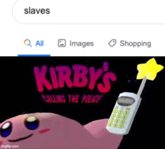 image tagged in memes,fun,kirby's calling the police,haha,what | made w/ Imgflip meme maker