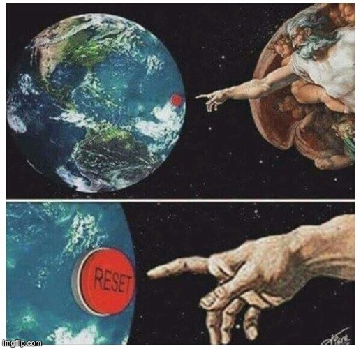 god reset | image tagged in god reset | made w/ Imgflip meme maker