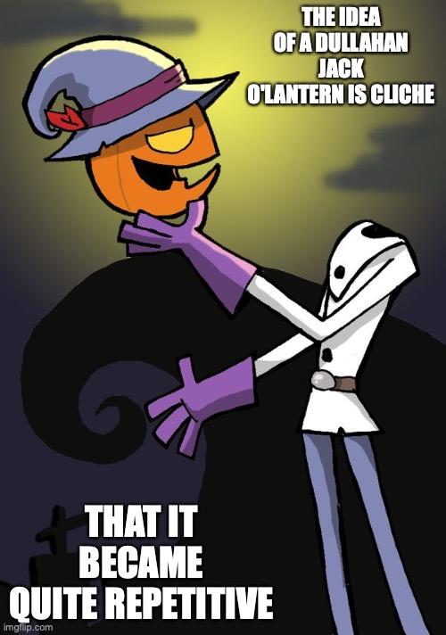 Headless Jack O'Lantern | THE IDEA OF A DULLAHAN JACK O'LANTERN IS CLICHE; THAT IT BECAME QUITE REPETITIVE | image tagged in jack o lantern,memes,headless | made w/ Imgflip meme maker