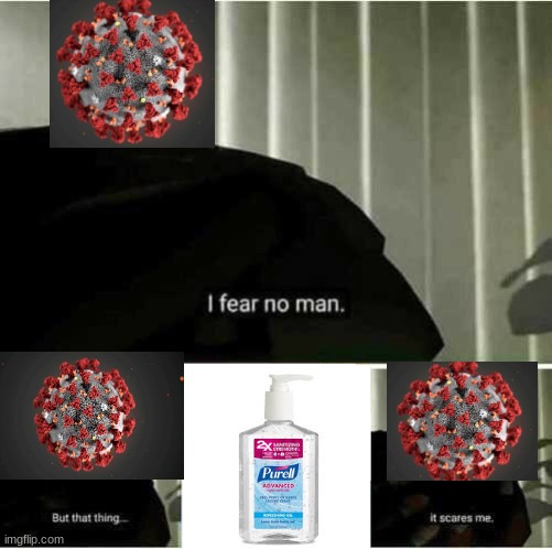 I fear no man | image tagged in i fear no man | made w/ Imgflip meme maker