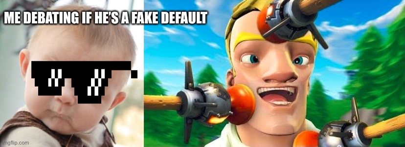 ME DEBATING IF HE’S A FAKE DEFAULT | image tagged in memes,skeptical baby,default noob | made w/ Imgflip meme maker