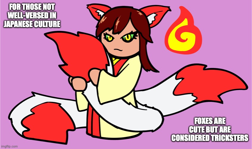 Fox Spirit | FOR THOSE NOT WELL-VERSED IN JAPANESE CULTURE; FOXES ARE CUTE BUT ARE CONSIDERED TRICKSTERS | image tagged in fox,memes,youtube,limfany | made w/ Imgflip meme maker