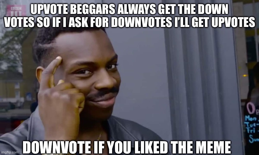 So I guess I’m a downvote Beggar Now | UPVOTE BEGGARS ALWAYS GET THE DOWN VOTES SO IF I ASK FOR DOWNVOTES I’LL GET UPVOTES; DOWNVOTE IF YOU LIKED THE MEME | image tagged in eddie murphy thinking | made w/ Imgflip meme maker