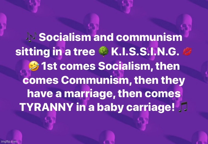 Teach the kiddos this one | image tagged in communist socialist,communism,socialism,songs,funny meme | made w/ Imgflip meme maker