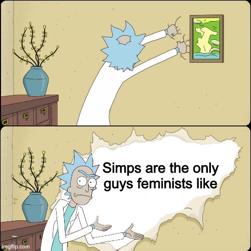 Rick Rips Wallpaper | Simps are the only guys feminists like | image tagged in rick rips wallpaper | made w/ Imgflip meme maker