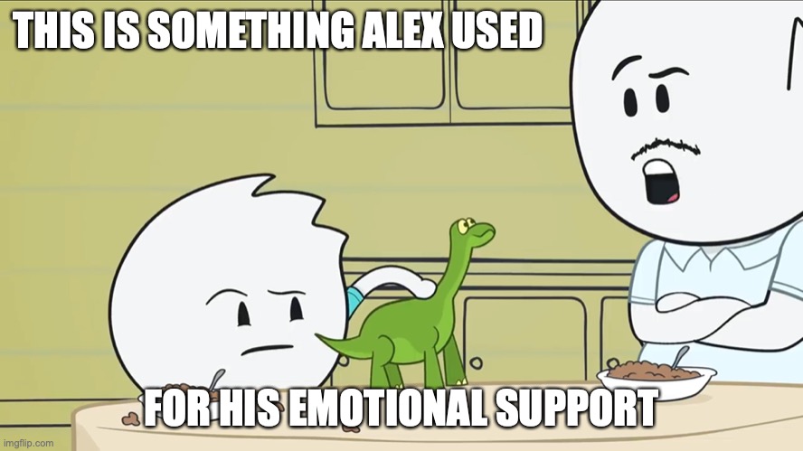Alex's Toy Dinosaur | THIS IS SOMETHING ALEX USED; FOR HIS EMOTIONAL SUPPORT | image tagged in alex clark,memes,youtube | made w/ Imgflip meme maker