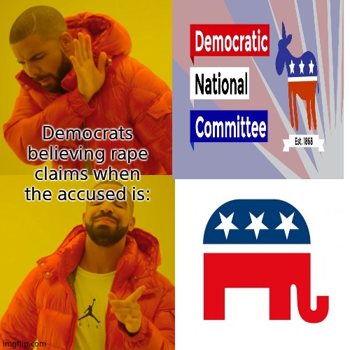 Drake Hotline Bling Meme | Democrats believing **pe claims when the accused is: | image tagged in memes,drake hotline bling | made w/ Imgflip meme maker