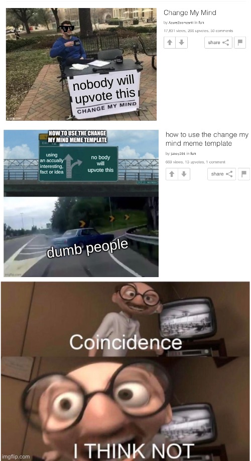 Hmmm..... | image tagged in coincidence i think not | made w/ Imgflip meme maker