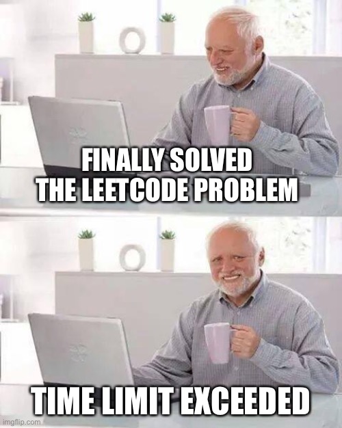 when-you-finally-submit-your-solution-to-a-leetcode-problem-imgflip