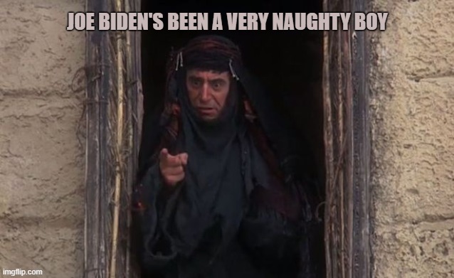 Naughty Boy | JOE BIDEN'S BEEN A VERY NAUGHTY BOY | image tagged in hes a very naughty boy | made w/ Imgflip meme maker