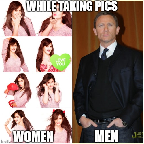MEN VS WOMEN photo pose | WHILE TAKING PICS; MEN; WOMEN | image tagged in photography,men vs women,pose | made w/ Imgflip meme maker