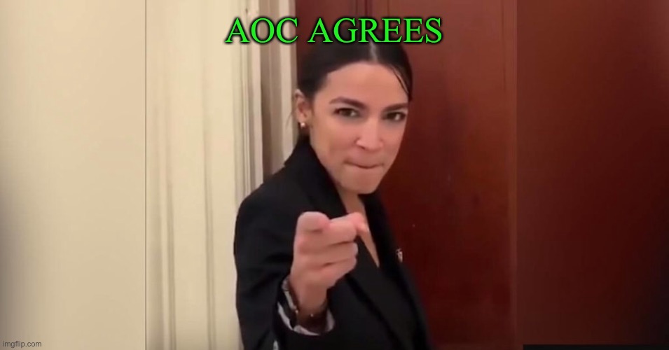 AOC AGREES | made w/ Imgflip meme maker