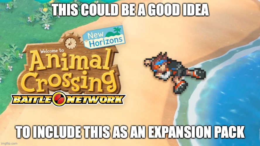 Animal Crossing Battle Network | THIS COULD BE A GOOD IDEA; TO INCLUDE THIS AS AN EXPANSION PACK | image tagged in animal crossing,gaming,memes,megaman,megaman battle network,lan hikari | made w/ Imgflip meme maker