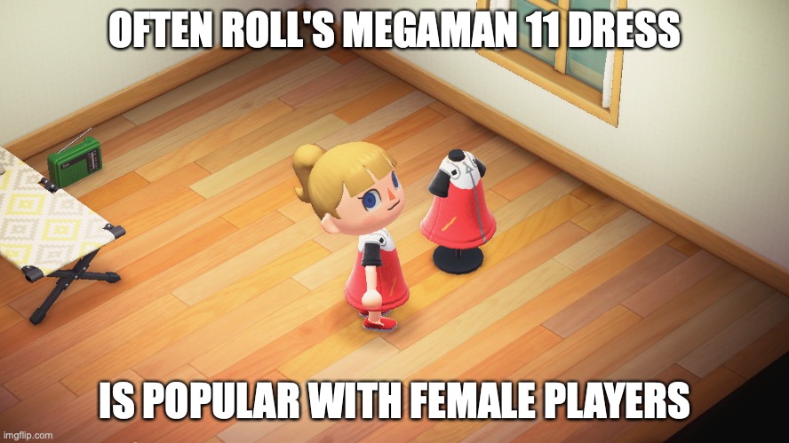 Mega Man 11 Roll Dress | OFTEN ROLL'S MEGAMAN 11 DRESS; IS POPULAR WITH FEMALE PLAYERS | image tagged in megaman,animal crossing,memes,gaming | made w/ Imgflip meme maker