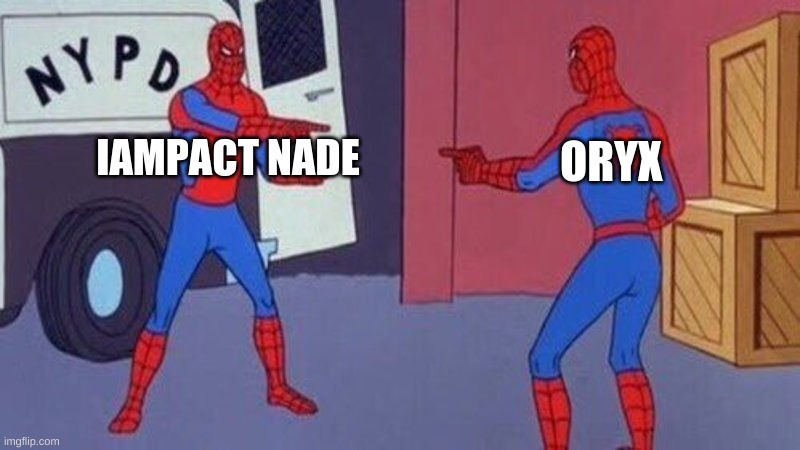 Void Edge | ORYX; IAMPACT NADE | image tagged in spiderman pointing at spiderman | made w/ Imgflip meme maker
