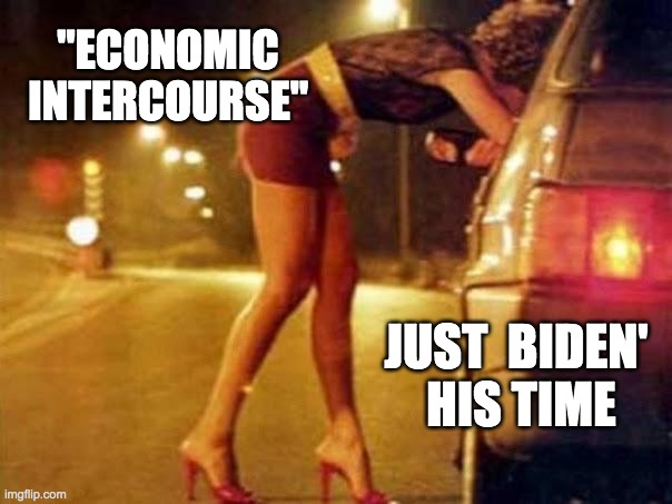 "ECONOMIC INTERCOURSE"; JUST  BIDEN'  HIS TIME | made w/ Imgflip meme maker