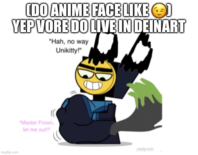 (DO ANIME FACE LIKE ?) YEP VORE DO LIVE IN DEINART | made w/ Imgflip meme maker