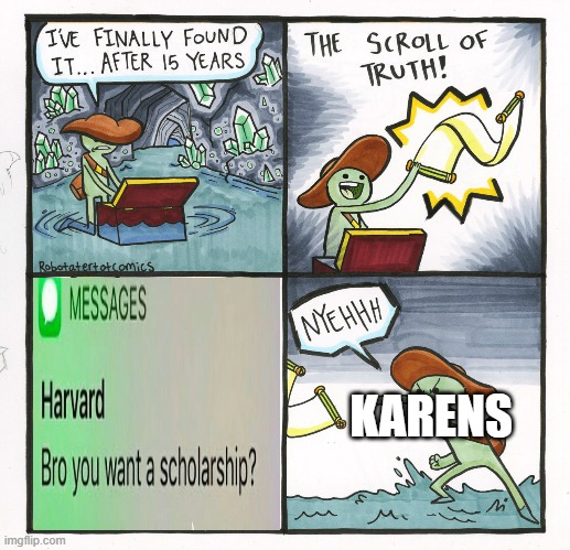 Why Karens hate vaccines | KARENS | image tagged in memes,the scroll of truth,karen | made w/ Imgflip meme maker