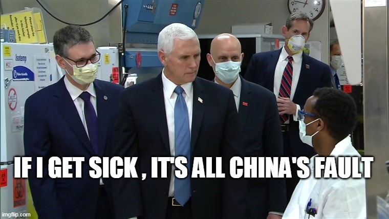 IF I GET SICK , IT'S ALL CHINA'S FAULT | image tagged in mike pence | made w/ Imgflip meme maker
