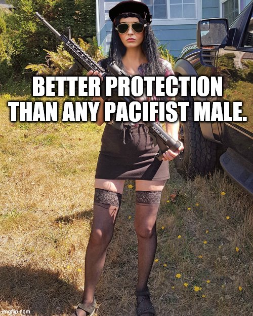 BETTER PROTECTION THAN ANY PACIFIST MALE. | image tagged in stora tuttar | made w/ Imgflip meme maker