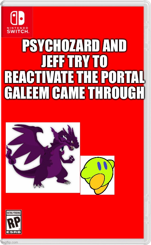 Nintendo Switch Cartridge Case | PSYCHOZARD AND JEFF TRY TO REACTIVATE THE PORTAL GALEEM CAME THROUGH | image tagged in nintendo switch cartridge case | made w/ Imgflip meme maker