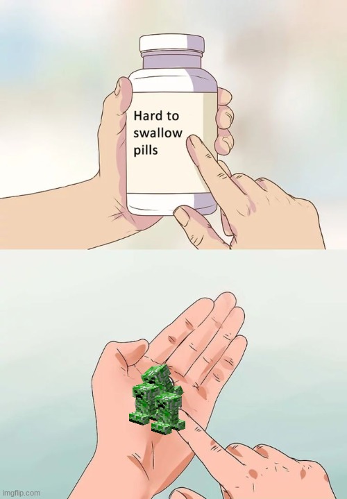Doctors orders | image tagged in memes,hard to swallow pills | made w/ Imgflip meme maker