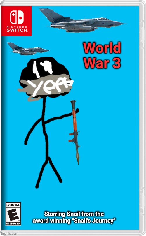 The sequel has arrived! | World War 3; Starring Snail from the award winning "Snail's Journey" | image tagged in nintendo switch | made w/ Imgflip meme maker