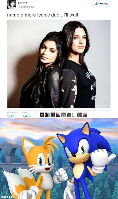 Sonic and Tails! | image tagged in name a more iconic duo,sonic the hedgehog,tails | made w/ Imgflip meme maker