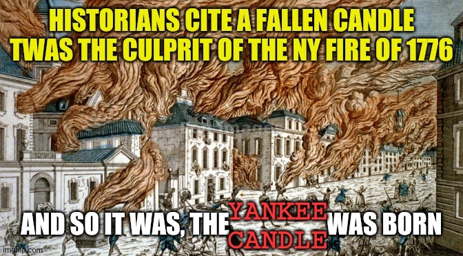 Yankee Candle went to town a-riding on a pony.... | image tagged in random | made w/ Imgflip meme maker