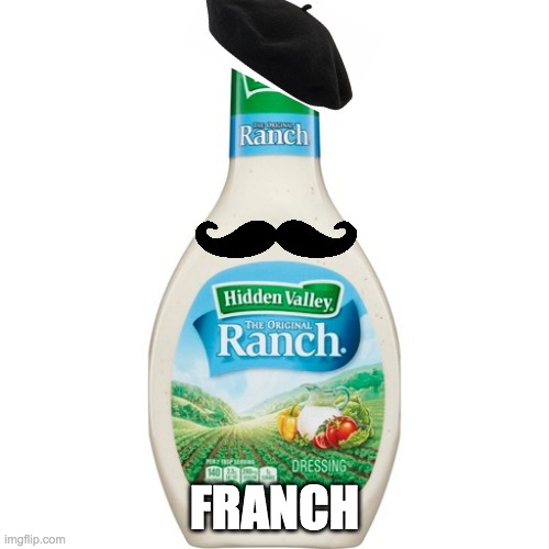 FRANCH | FRANCH | image tagged in france | made w/ Imgflip meme maker