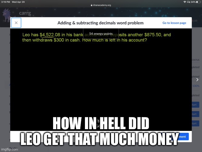 HOW IN HELL DID LEO GET THAT MUCH MONEY | image tagged in how in hell | made w/ Imgflip meme maker