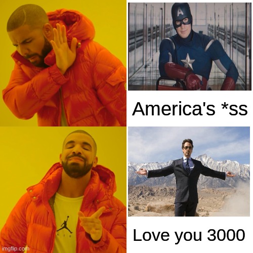 Drake Hotline Bling Meme | America's *ss; Love you 3000 | image tagged in memes,drake hotline bling | made w/ Imgflip meme maker