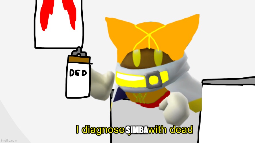 SIMBA | image tagged in vicne i diagnose you with dead | made w/ Imgflip meme maker