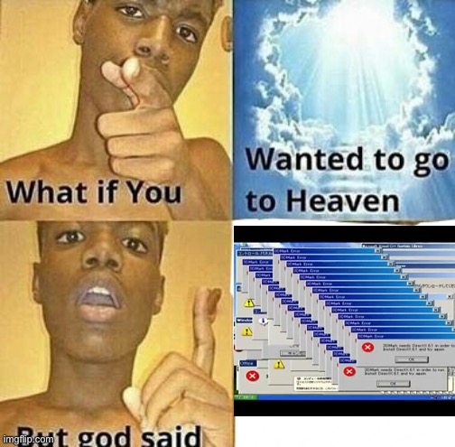 What if you wanted to go to Heaven | image tagged in what if you wanted to go to heaven | made w/ Imgflip meme maker