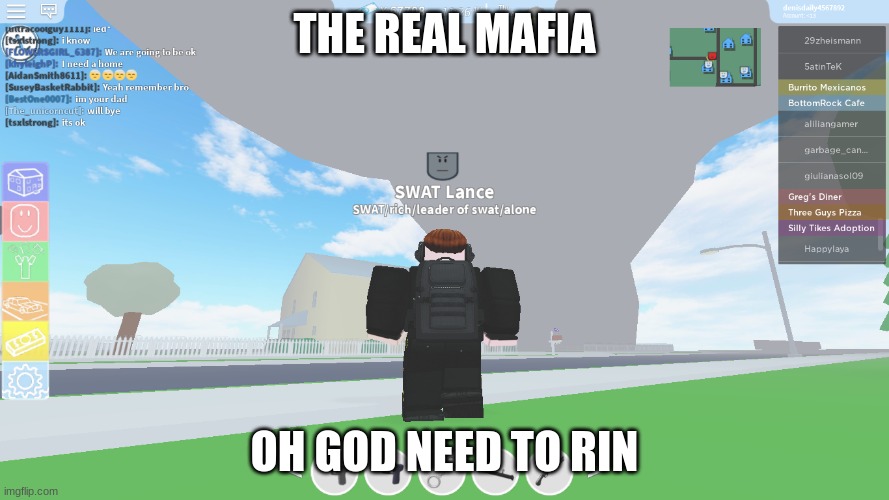 this is real | THE REAL MAFIA; OH GOD NEED TO RIN | image tagged in tornado,memes | made w/ Imgflip meme maker