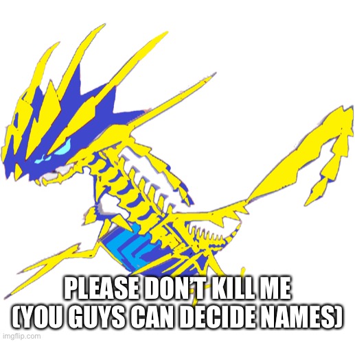 Eternatus OC (you guys picked this one) | PLEASE DON’T KILL ME
(YOU GUYS CAN DECIDE NAMES) | image tagged in pokemon,pokemon sword and shield | made w/ Imgflip meme maker